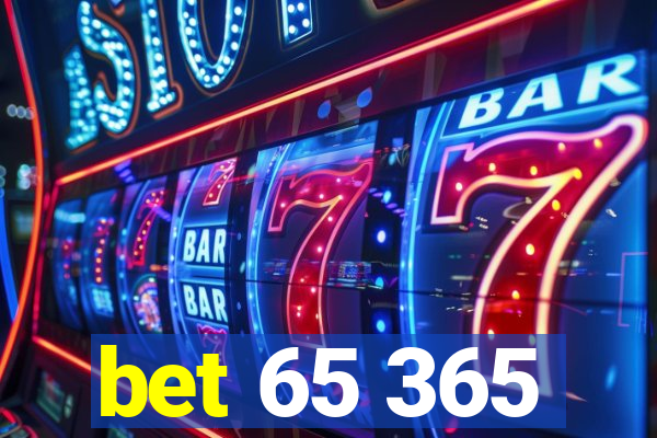 bet 65 365